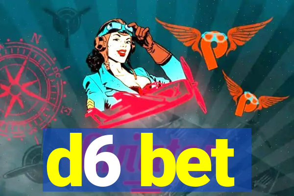 d6 bet